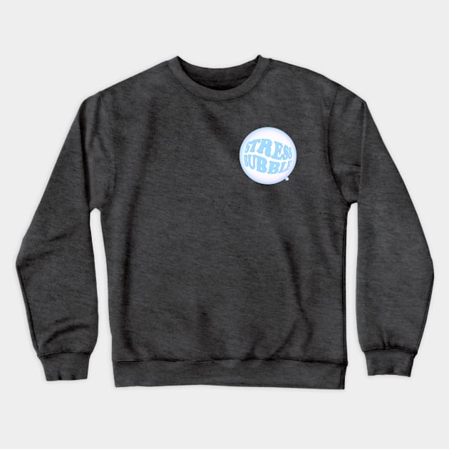 Stress Bubble Crewneck Sweatshirt by McCraphics